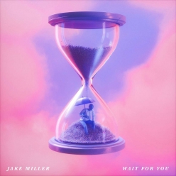 Jake Miller - Wait For You